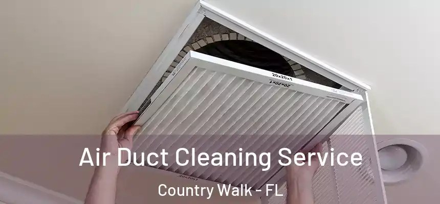 Air Duct Cleaning Service Country Walk - FL