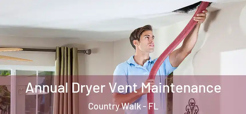 Annual Dryer Vent Maintenance Country Walk - FL
