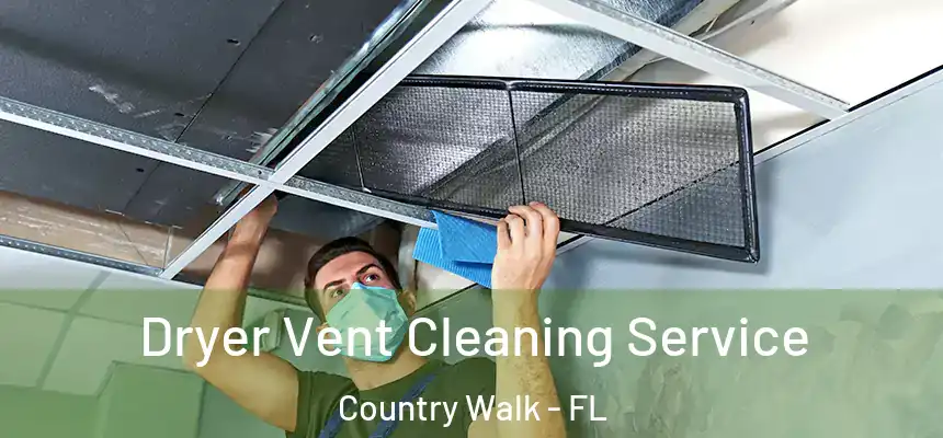 Dryer Vent Cleaning Service Country Walk - FL