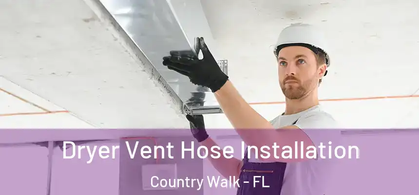  Dryer Vent Hose Installation Country Walk - FL