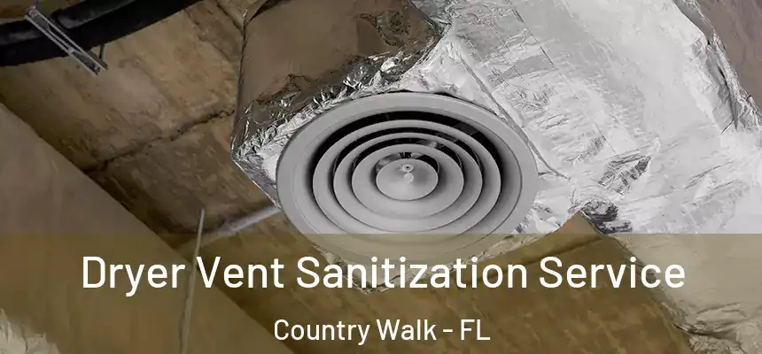 Dryer Vent Sanitization Service Country Walk - FL