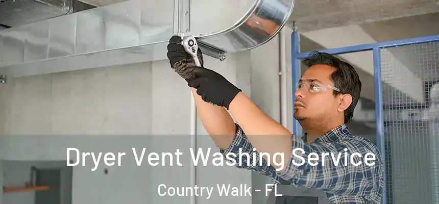 Dryer Vent Washing Service Country Walk - FL