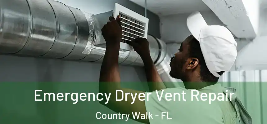 Emergency Dryer Vent Repair Country Walk - FL