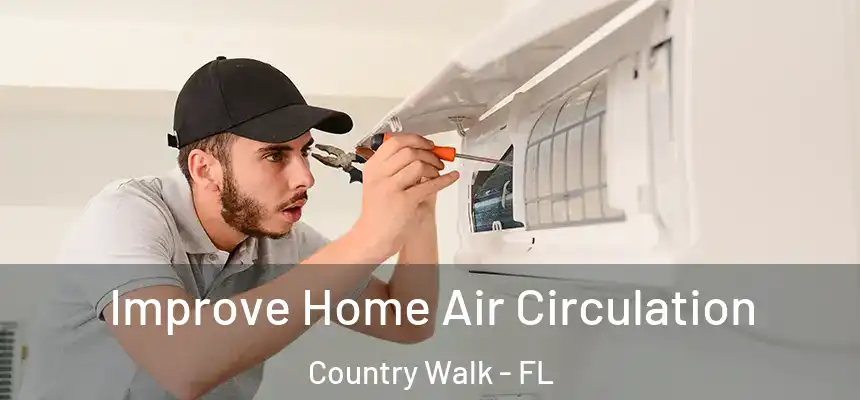 Improve Home Air Circulation Country Walk - FL