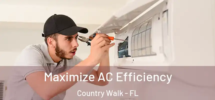 Maximize AC Efficiency Country Walk - FL