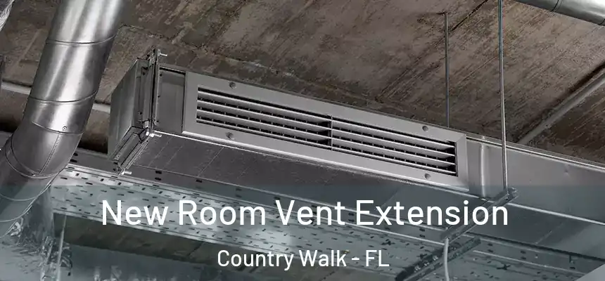  New Room Vent Extension Country Walk - FL