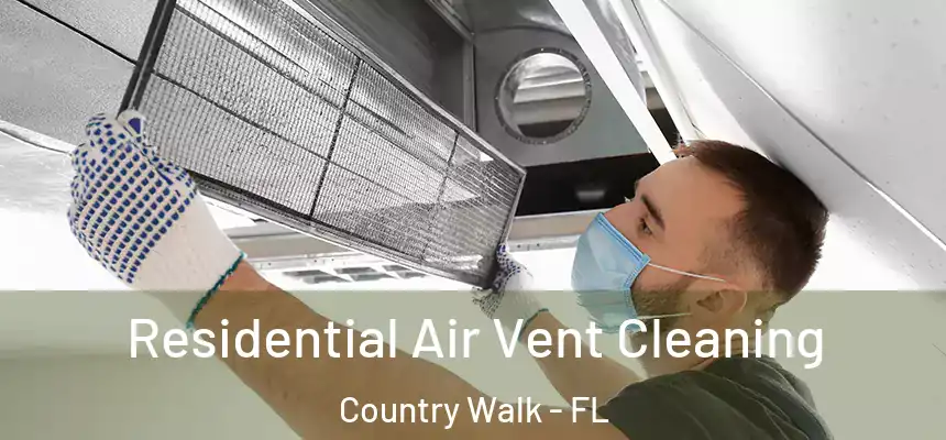Residential Air Vent Cleaning Country Walk - FL