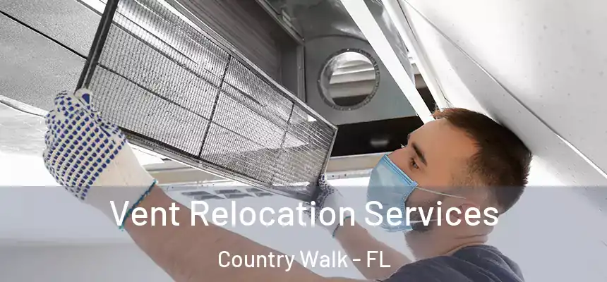 Vent Relocation Services Country Walk - FL