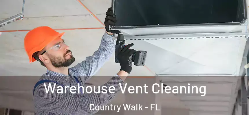 Warehouse Vent Cleaning Country Walk - FL